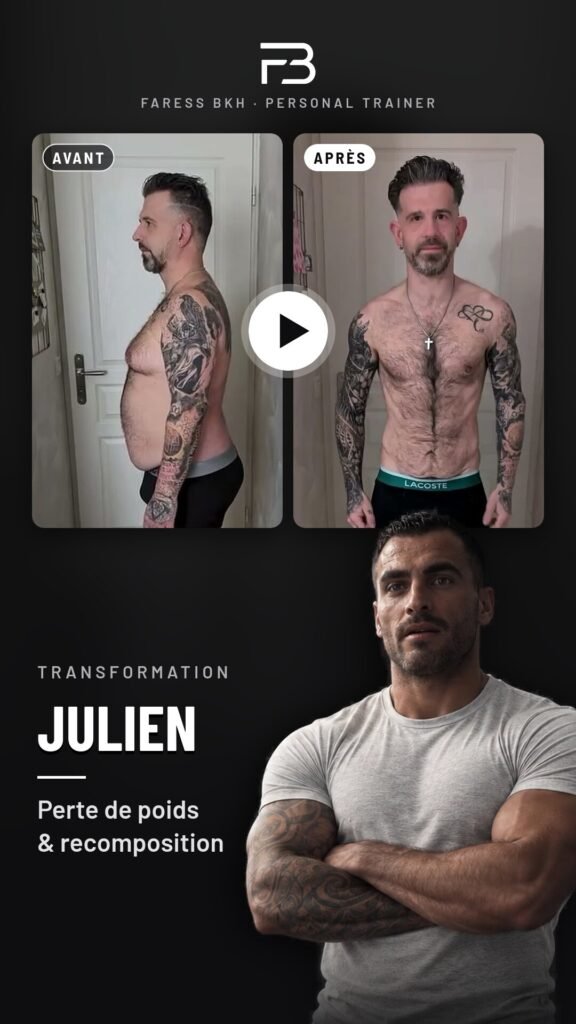 Transformation physique avant/après de Julien en vidéo – coaching Faress BKH, personal trainer